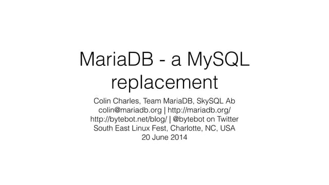 MariaDB - a MySQL Replacement #SELF2014