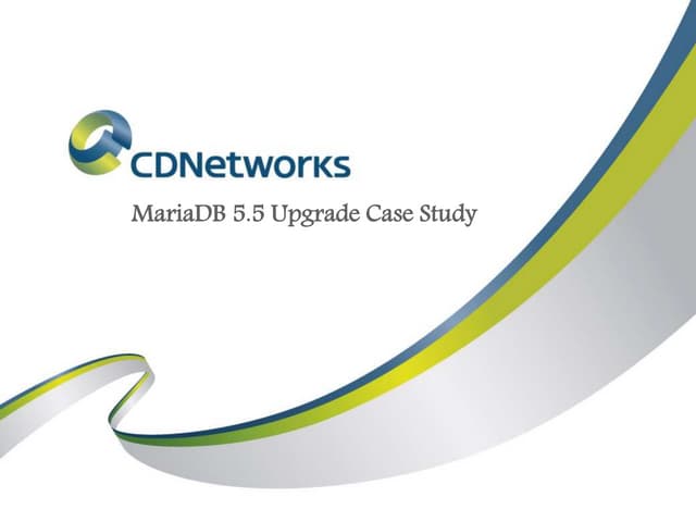 CDNetowks MariaDB 5.5 Upgrade Case Study