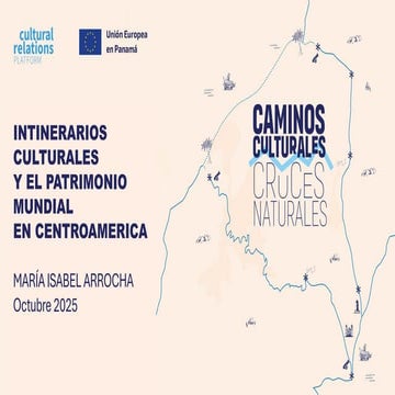 ITINERARIOS  CULTURALES Y EL PATRIMONIO MUNDIAL  EN CENTROAMERICA MARÍA ISABE...