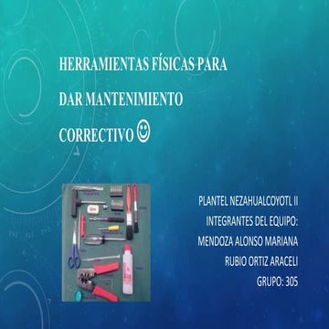 HERRAMIENTAS FISICAS PARA EL MANTENIMIENTO CORRECTIVO