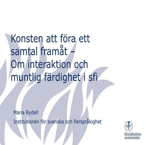 Konsten att föra ett samtal framåt: Om interaktion och muntlig färdighet i sfi