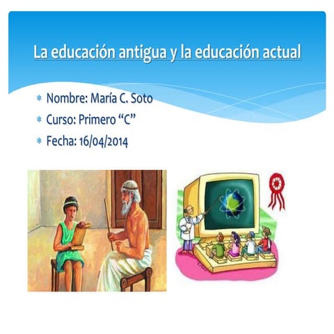 La Educación Antigua y La Educación Actual