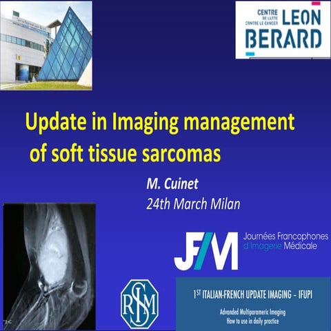 Marie Cuinet, update management of soft tissue sarcomas, jfim ifupi milan 2018