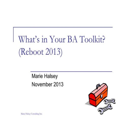 What's in your Business Analysis Toolkit - Reboot 2013, BA World Conference, ...