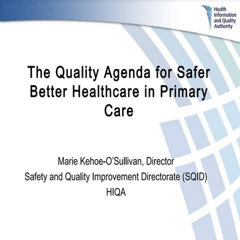 Marie kehoe O'Sullivan, Director of Safety and Quality Improvement, HIQA