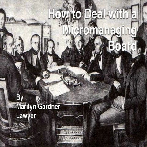 How to Deal with a Micromanaging Board, by Marilyn Gardner Lawyer