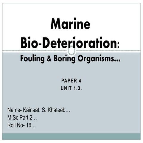 Marine bio deterioration