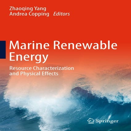 Marine Renewable Energy - Resource Characterization and Physical Effects - Ya...