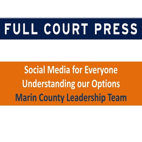 Marin Leadership Team 2011: Social Media for Everyone