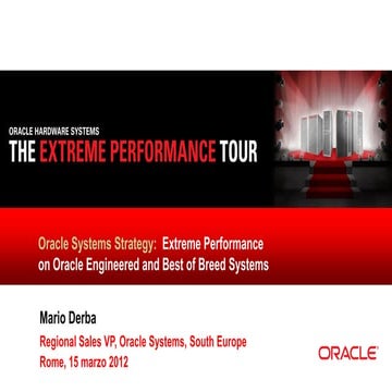 Keynote by Mario Derba at Oracle Extreme Performance Tour | PDF