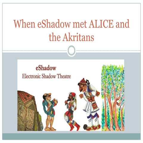 When eShadow met ALICE nad the Akritans