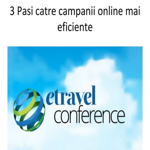 3 pasi pentru campanii online mai eficiente @ eTravel Conference 2014