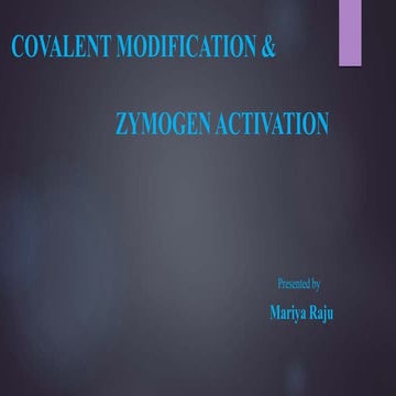 COVALENT MODIFICATION AND ZYMOGEN ACTIVATION