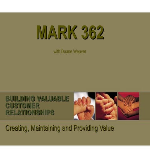 Mark 362 - week 3 - Building Customer Relationships.ppt