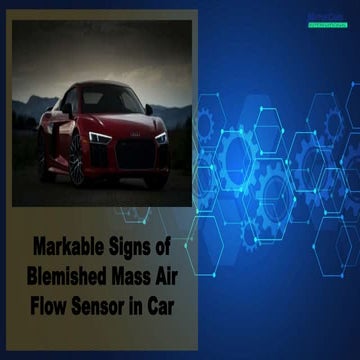 Markable Signs of Blemished Mass Air Flow Sensor in Car