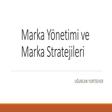 Marka Yönetimi ve Markalaşma Stratejileri