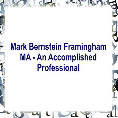 Mark bernstein framingham ma an accomplished professional