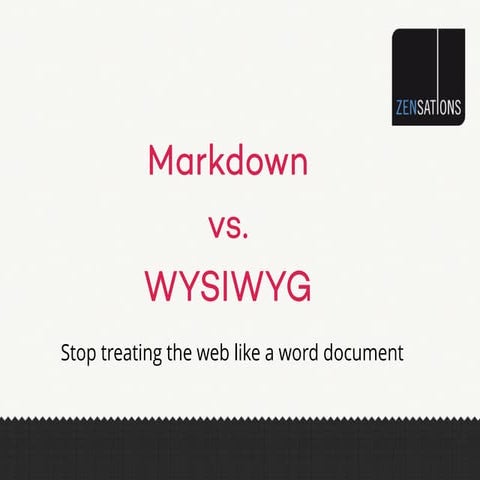 Markdown vs. WYSIWYG - Stop using the web like a word document 
