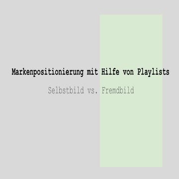 Markenpositionierung mit Hilfe von playlists