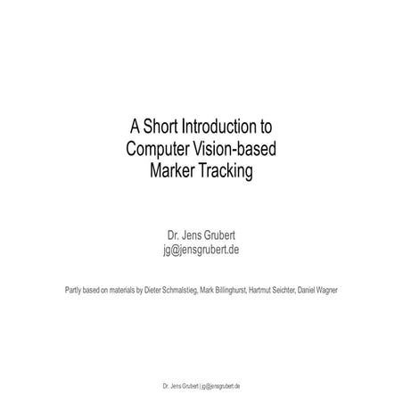 A Short Introduction to  Computer Vision-based  Marker Tracking