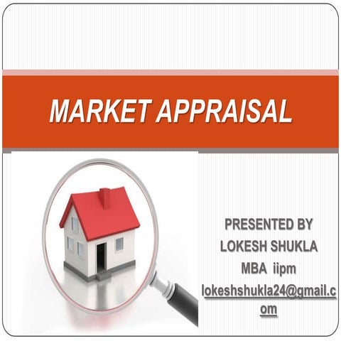 Market appraisal full ppt in 13 slides