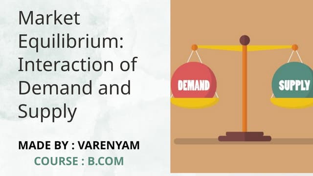Market Equilibrium Interaction of Demand and Supply-varenyam.pptx