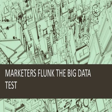 Marketers flunk the big data test 2