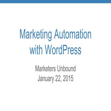 Marketing Automation with WordPress #MarketersUnbound