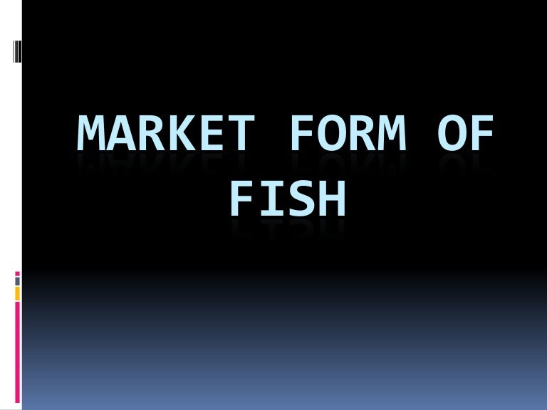 Market form of fish