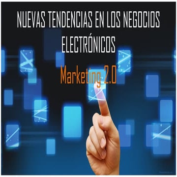 Caso de estudio 6: Nuevas tendencias en los negocios electrónicos. Marketing 2.0