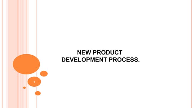 NEW PRODUCT DEVELOPMENT PROCESS.