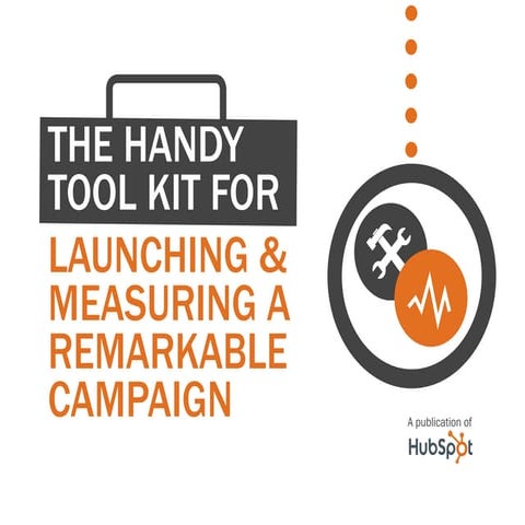 The Handy Tool Kit For Launching & Measuring a Remarkable Campaign
