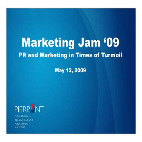 PR and Marketing in Times of Turmoil from Marketing Jam '09