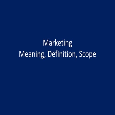 Marketing  meaning, definition, scope