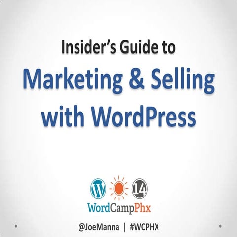 Insider's Guide to Marketing & Selling with WordPress [#WCPHX]