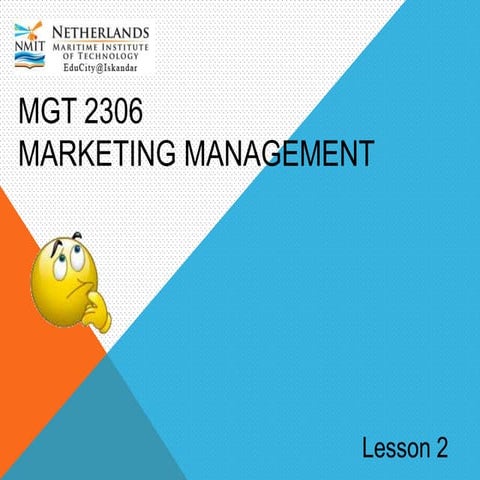 MGT2306-MARKETING-MANAGEMENT LESSON 2