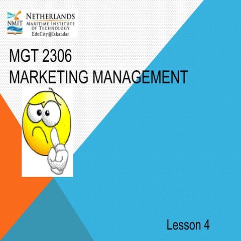 MGT2306-MARKETING-MANAGEMENT LESSON 4