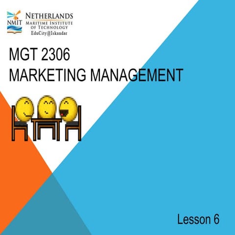 MGT2306-MARKETING-MANAGEMENT LESSON 6