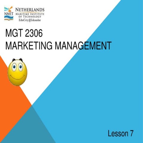 MGT2306-MARKETING-MANAGEMENT LESSON 7