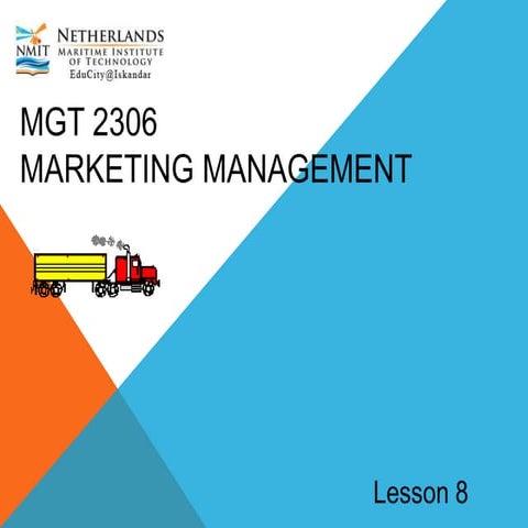MGT2306-MARKETING-MANAGEMENT LESSON 8