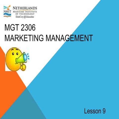 MGT2306-MARKETING-MANAGEMENT LESSON 9