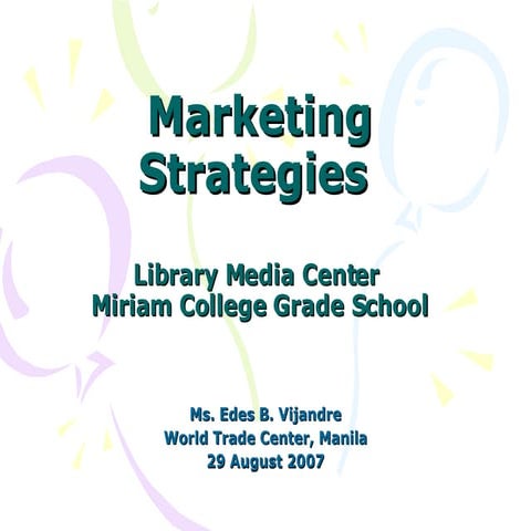 Marketing Strategies For School Libraries by Ms Edes Vijandre