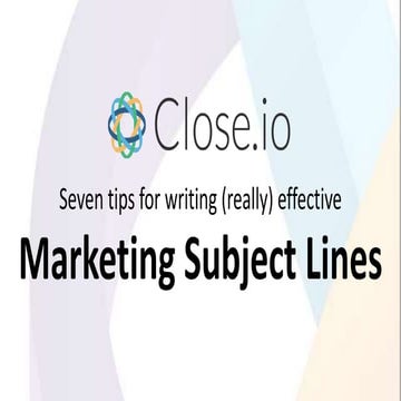 Email Marketing: Seven tips for writing (really) effective subject lines