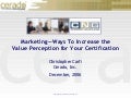 Marketing - Ways To Increase The Value Of Your Certification 