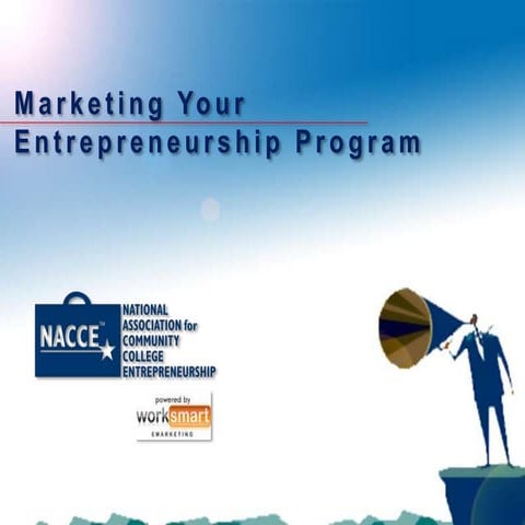 Marketing Your Entrepreneur Program - NACCE Webinar 2009