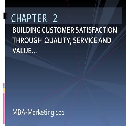 Marketing 101 chapter2 building customer satisfaction