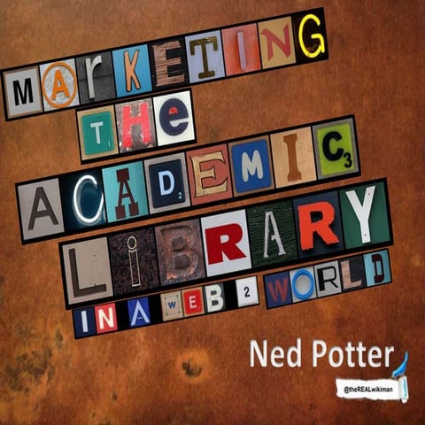 Marketing academic libraries in a web 2 world