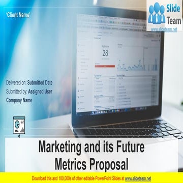 Marketing And Its Future Metrics Proposal PowerPoint Presentation Slides