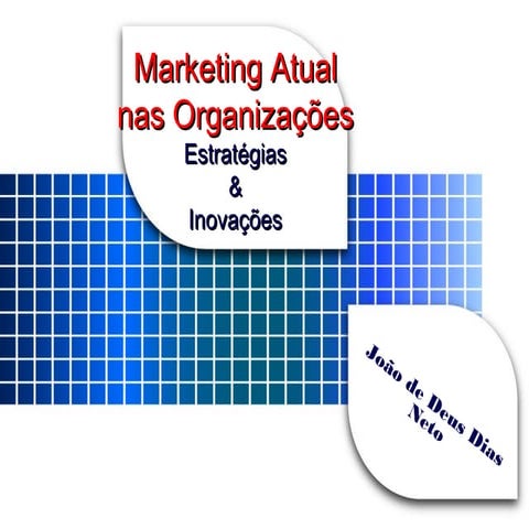 Marketing atual nas organizacoes 2014