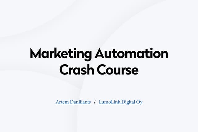 Marketing Automation Crash Course - Tallinn Marketing Week 2017